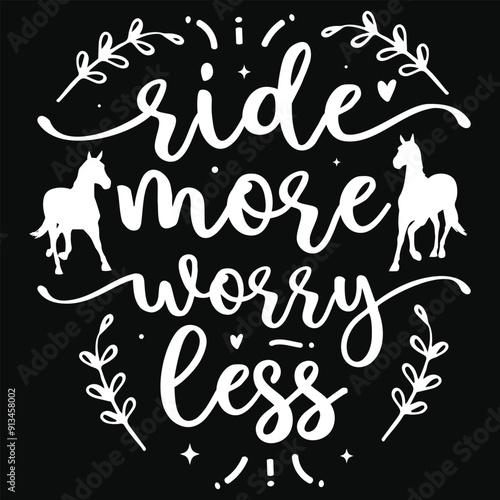 Ride more worry less horses riding horses jumping typography tshirt design