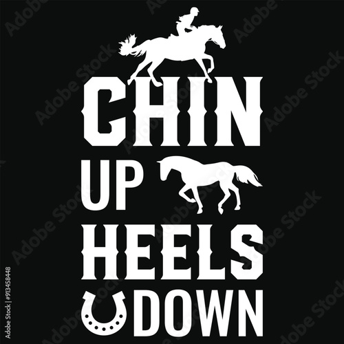 Chin up heels down horses riding horses jumping typography tshirt design