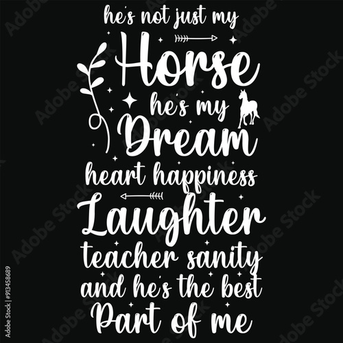 He's not just my horse he's my dream horses riding horses jumping typography tshirt design