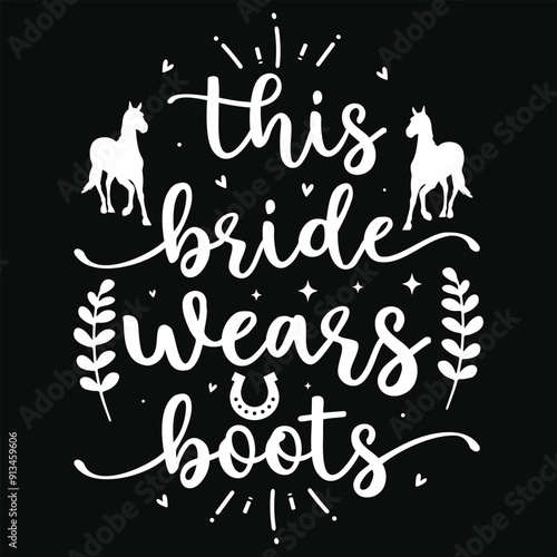 This bride wears boots horses riding horses jumping typography tshirt design