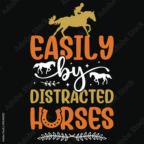 Easily distracted by horses horses riding horses jumping typography tshirt design