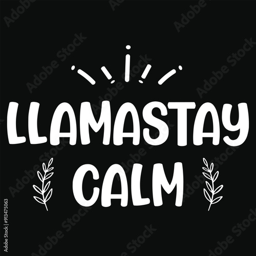 Llamastay calm llamas typography tshirt design