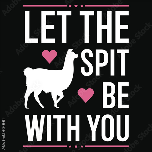 Let the spit be with you llamas graphics tshirt design