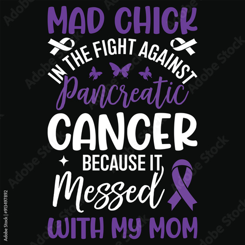 Mad chick in the fight against pancreatic cancer awareness typography tshirt design