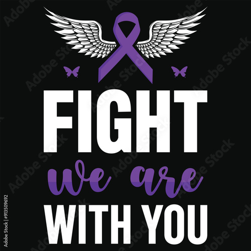 Fight we are with you pancreatic cancer awareness typography tshirt design