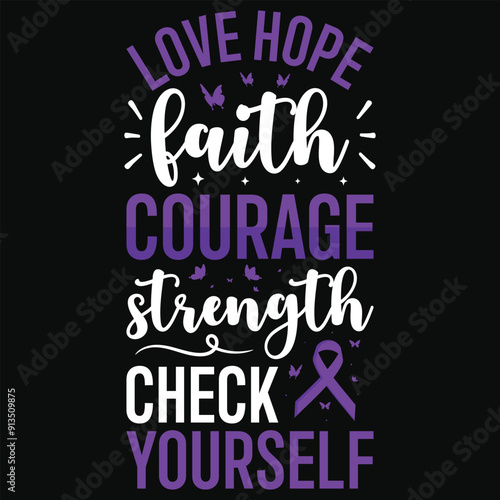 Love hope faith courage strength check yourself pancreatic cancer awareness typography tshirt design