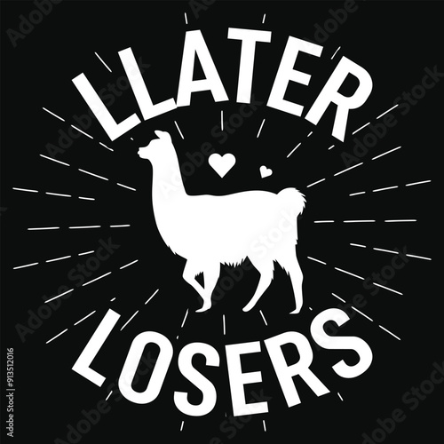 Llater losers llamas graphics tshirt design