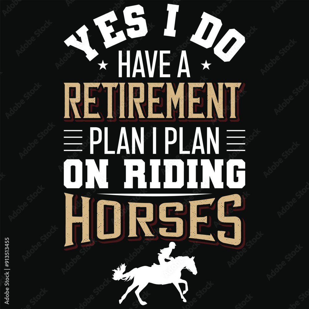 Obraz premium Yes i do have a retirement plan i plan on riding horses tshirt design