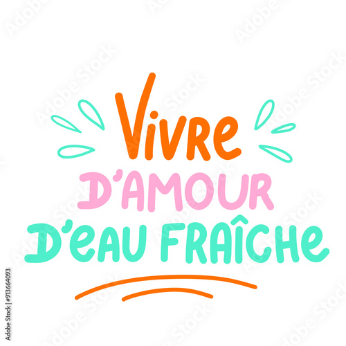 Vivre d'amour et d'eau fraîche photo