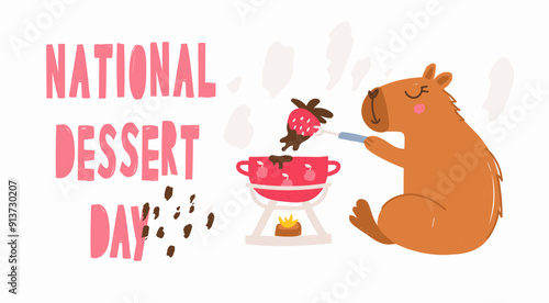 Celebration of National dessert day with this banner. A cute capybara and a fondue, melted chocolate and strawberries. Perfect for social media posts, candy shop. Delicious food.