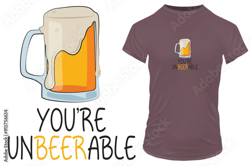 You are unbeerable. Beer glass with a funny quote. Vector illustration for tshirt merch