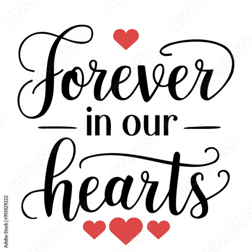 Forever in our hearts text with decorative swirls and three red hearts at the bottom and one at the top