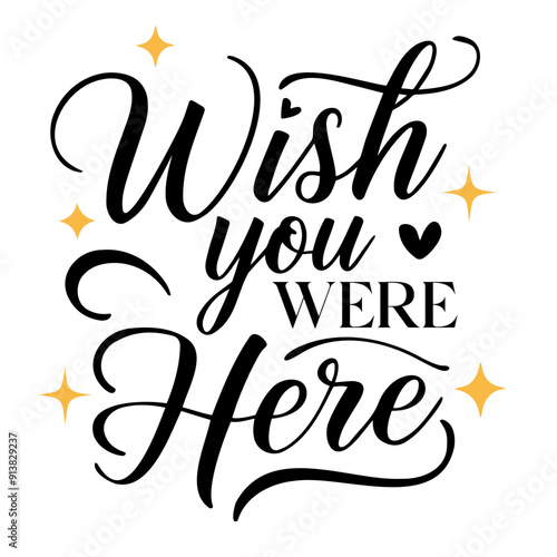 Wish you were here text in decorative script with stars and a heart accent on a white background