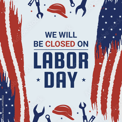 We will be closed for Labor Day sign template, Labour Day background, social media post, banner, poster template.