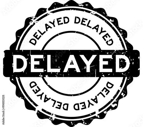 Grunge black delayed word round rubber seal stamp on white background