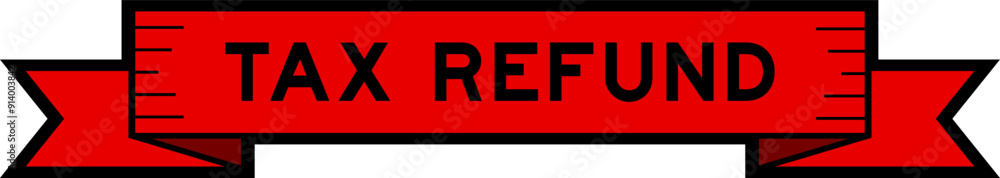 Ribbon label banner with word tax refund in red color on white background Ribbon label banner with word tax refund in red color on white background