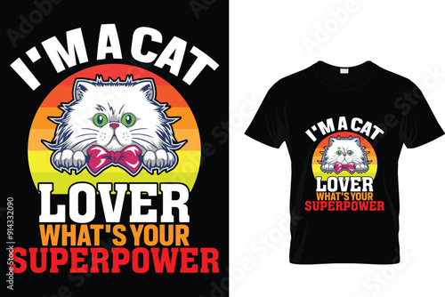 I'm a cat lover what's your superpower - Cat T Shirt Design
