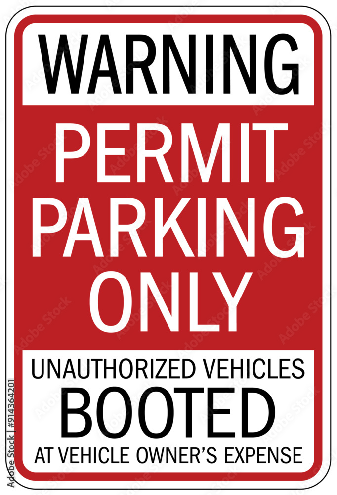 Fototapeta premium Parking permit signs unauthorized vehicles booted at vehicle owner's expense