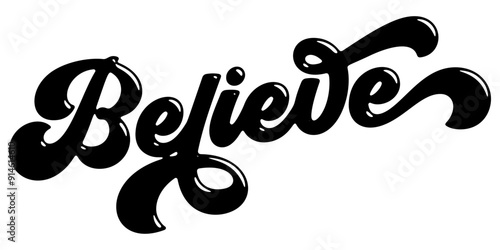 Word ‘Believe’ written in stylized retro bubble script lettering