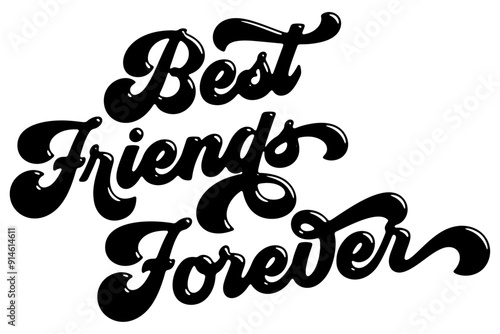 Words ‘Best Friends Forever’ written in stylized retro bubble script lettering