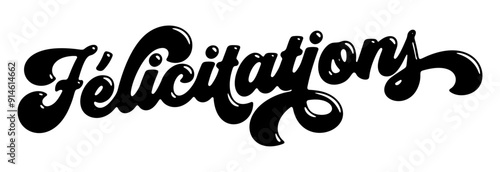 French word ‘Félicitations’ (Congratulations) written in stylized retro bubble script lettering