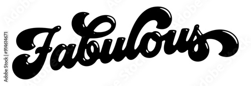 Word ‘Fabulous’ written in stylized retro bubble script lettering