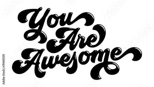 Words ‘You Are Awesome’ written in stylized retro bubble script lettering