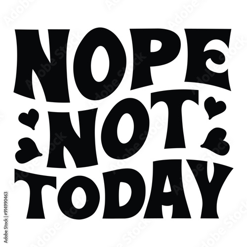 Nope not today Retro SVG Art & Illustration