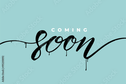 Coming soon text calligraphy inscription with smooth lines. the inscription is hand draw, with a brush with smudges. Promotion banner. Handwritten positive quote vector lettering.
