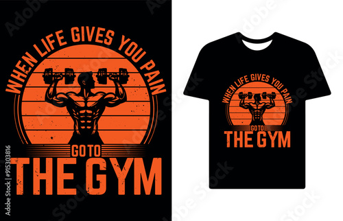 Typography gym t shirt design when life gives you pain go to the gym Fitness and workout body building t shirt design