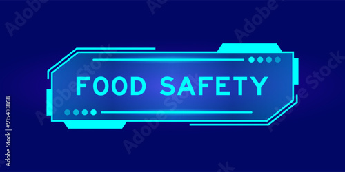Futuristic hud banner that have word food safety on user interface screen on blue background