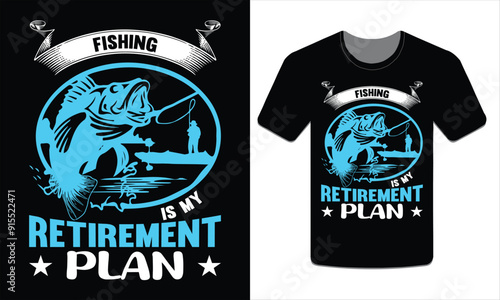 PrintFishing is my retirement plan, Fishing t-shirt design Vector art