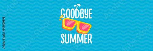 Super Goodbye summer vector banner with text and retro yellow sunglasses isolated on blue ocean background. Goodbye summer poster design template with cartoon sunglasses, beach, water pool