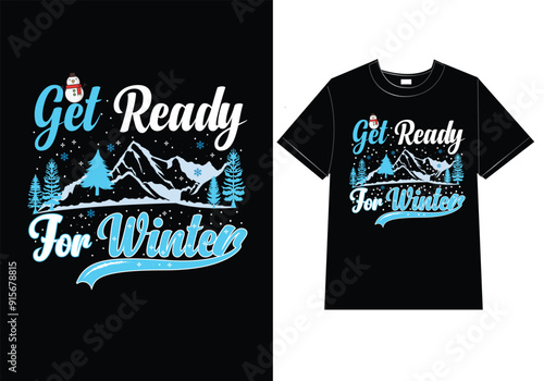 Get ready for winter t shirt design.