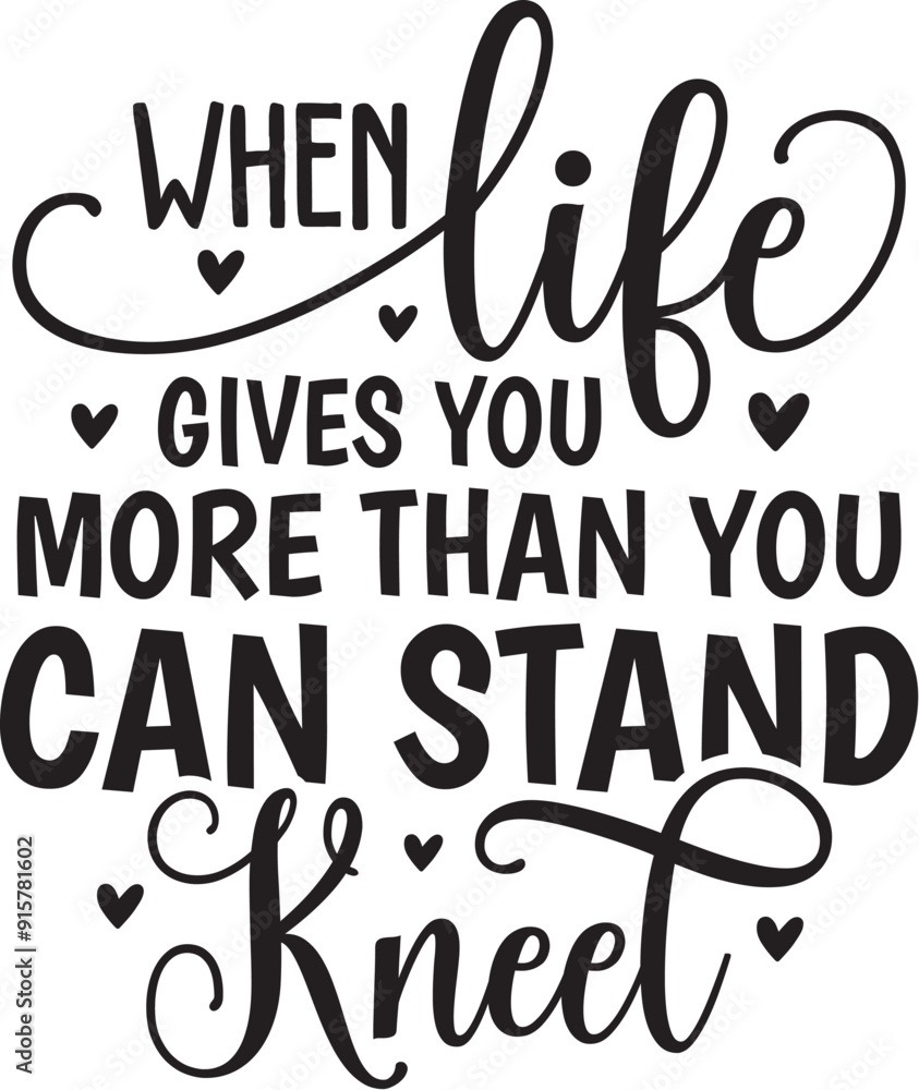 When Life Gives You More Than You Can Stand Kneel When Life Gives You More Than You Can Stand Kneel