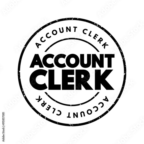 Account Clerk assist the Accounting Department with many of its administrative and clerical duties, text concept stamp