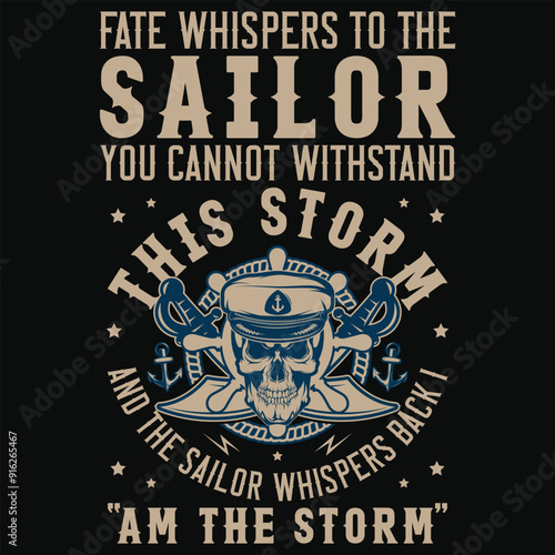 Fate whispers to the sailor you cannot withstand this storm navy anchor sea sailing retro graphics tshirt design