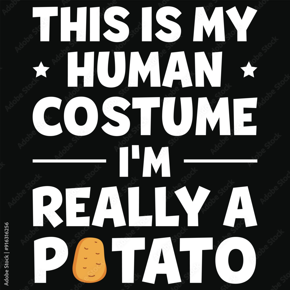 This is my human costume i'm really a potato typography tshirt design This is my human costume i'm really a potato typography tshirt design