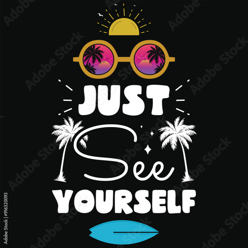 Just see yourself summer surfing sea beach typography or graphics tshirt design