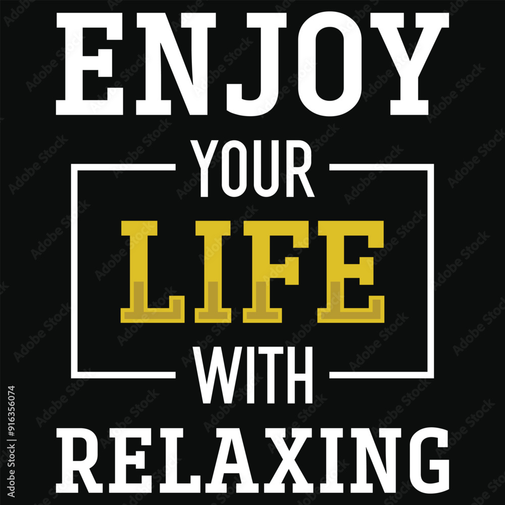 Enjoy your life with relaxing typography tshirt design Enjoy your life with relaxing typography tshirt design