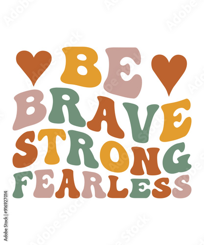 BE BRAVE STRONG FEARLESS Groovy svg bundle, Love your self svg, hippie svg, aesthetic svg, Mental health metters scginspirational svg, motivational svg, Trendy smiley photo