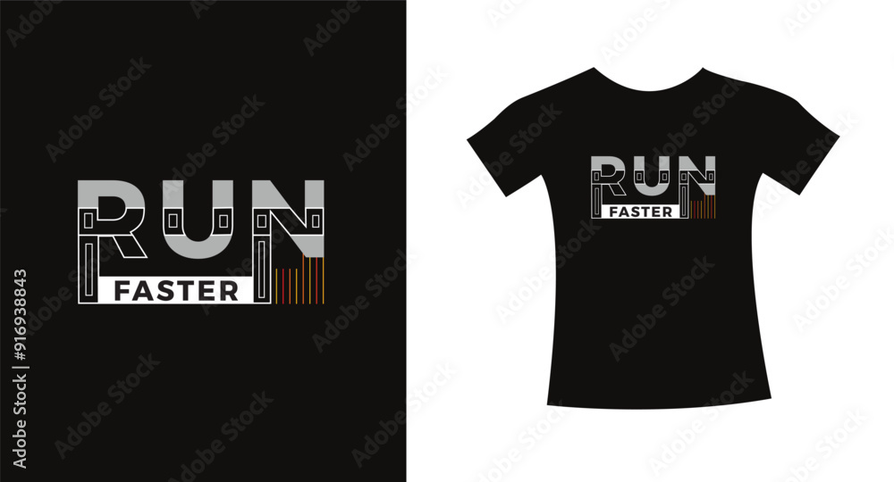 Run faster typography slogan t shirt design quote vector graphic, modern apparel lettering design template. Run faster typography slogan t shirt design quote vector graphic, modern apparel lettering design template.