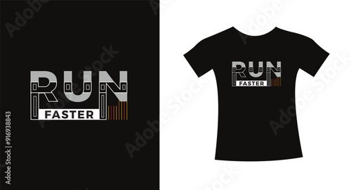 Run faster typography slogan t shirt design quote vector graphic, modern apparel lettering design template.