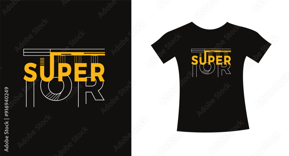 Superior typography slogan t shirt design quote vector graphic, modern apparel lettering design template. Superior typography slogan t shirt design quote vector graphic, modern apparel lettering design template.
