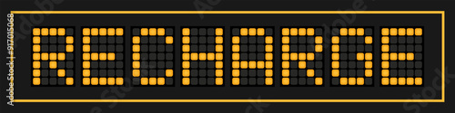 Orange color led banner in word recharge on black background