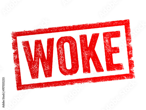 Woke - being aware of social and political issues, especially those related to racial and social justice, text concept stamp