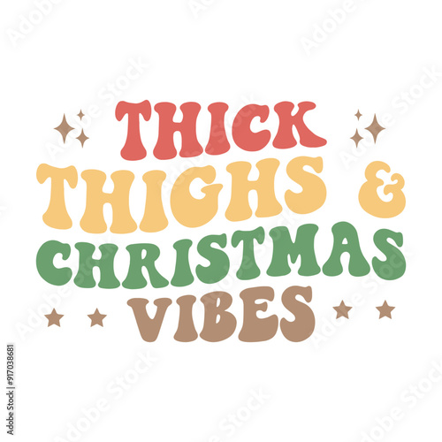 Thick thighs & christmas vibes SVG retro t shirt design vector sublimation