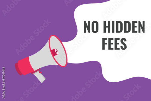no hidden fees button, banner, label, template for website. no hidden fees text with colorful megaphone icon
