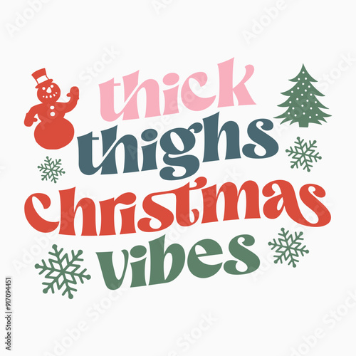 Thick thighs christmas vibes SVG retro t shirt design vector sublimation