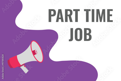 part time job button, banner, label, template for website. part time job text with colorful megaphone icon 